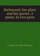 Richmond: her glory and her graves. A poem. In two parts, Cornelia J. M. 1830-1898 Jordan 