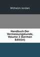 Handbuch Der Vermessungskunde, Volume 2 (German Edition), Wilhelm Jordan 