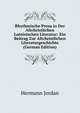Rhythmische Prosa in Der Altchristlichen Lateinischen Literatur: Ein Beitrag Zur Altchristlichen Literaturgeschichte (German Edition), Hermann Jordan 