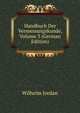 Handbuch Der Vermessungskunde, Volume 3 (German Edition), Wilhelm Jordan 