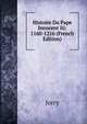 Histoire Du Pape Innocent Iii: 1160-1216 (French Edition), Jorry 
