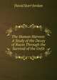 The Human Harvest: A Study of the Decay of Races Through the Survival of the Unfit, David Starr Jordan 