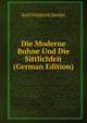 Die Moderne Buhne Und Die Sittlichfeit (German Edition), Karl Friedrich Jordan 