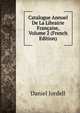 Catalogue Annuel De La Librairie Francaise, Volume 2 (French Edition), Daniel Jordell 