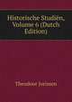 Historische Studien, Volume 6 (Dutch Edition), Theodoor Jorissen 