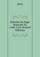 Histoire Du Pape Innocent Iii, 1160-1216 (French Edition), Jorry 
