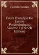 Cours D'analyse De L'ecole Polytechnique, Volume 3 (French Edition), Camille Jordan 