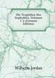 Die Tragodien Des Sophokles, Volumes 1-2 (German Edition), Wilhelm Jordan 
