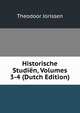 Historische Studien, Volumes 3-4 (Dutch Edition), Theodoor Jorissen 
