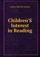Children'S Interest in Reading, Arthur Melville Jordan 