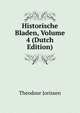 Historische Bladen, Volume 4 (Dutch Edition), Theodoor Jorissen 