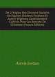 De L'Origine Des Diverses Vari?t?s Ou Esp?ces D'Arbres Fruitiers Et Autres V?g?taux G?n?ralement Cultiv?s Pour Les Besoins De L'Homme (French Edition), Alexis Jordan 