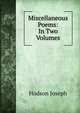 Miscellaneous Poems: In Two Volumes, Hodson Joseph 