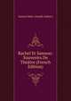 Rachel Et Samson: Souvenirs De Theatre (French Edition), Samson Mme. (Joseph-Isidore) 