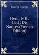 Henri Iv Et L'edit De Nantes (French Edition), Faurey Joseph 