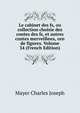 Le cabinet des fs, ou collection choisie des contes des fs, et autres contes merveilleux, orn de figures. Volume 34 (French Edition), Mayer Charles Joseph 