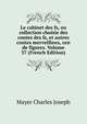 Le cabinet des fs, ou collection choisie des contes des fs, et autres contes merveilleux, orn de figures. Volume 37 (French Edition), Mayer Charles Joseph 