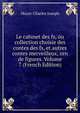 Le cabinet des fs, ou collection choisie des contes des fs, et autres contes merveilleux, orn de figures. Volume 7 (French Edition), Mayer Charles Joseph 