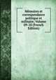 Memoires et correspondance politique et militaire; Volume 09-10 (French Edition), 