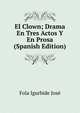 El Clown; Drama En Tres Actos Y En Prosa (Spanish Edition), Fola Igurbide Jose 
