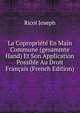 La Copropriete En Main Commune (gesammte Hand) Et Son Application Possible Au Droit Francais (French Edition), Ricol Joseph 
