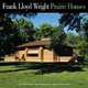 Frank Lloyd Wright Prairie Houses / Дома прерий Фрэнка Ллойда Райта, Weintraub Alan 