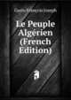 Le Peuple Algerien (French Edition), Gastu Francois Joseph 