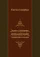 The works of Flavius Josephus, the learned and authentic Jewish historian.: to which are added three dissertations concerning Jesus Christ, John the . etc. ; with a complete index to the whole., Flavius Josephus 