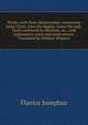 Works; with three dissertations, concerning Jesus Christ, John the Baptist, James the Just, God's command to Abraham, &c., and explanatory notes and observations. Translated by William Whiston, Flavius Josephus 