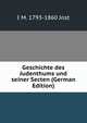 Geschichte des Judenthums und seiner Secten (German Edition), I M. 1793-1860 Jost 