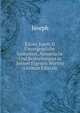 Kaiser Josefs II Unvergessliche Gedanken, Ausspruche Und Bestrebungen in Seinen Eigenen Worten (German Edition), Joseph 