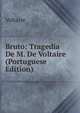 Bruto: Tragedia De M. De Voltaire (Portuguese Edition), Voltaire 