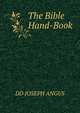 The Bible Hand-Book, DD JOSEPH ANGUS 