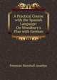 A Practical Course with the Spanish Language: On Woodbury's Plan with German, Freeman Marshall Josselyn 