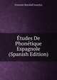 Etudes De Phonetique Espagnole (Spanish Edition), Freeman Marshall Josselyn 