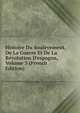 Histoire Du Soul?vement, De La Guerre Et De La R?volution D'espagne, Volume 3 (French Edition), 