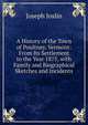 A History of the Town of Poultney, Vermont: From Its Settlement to the Year 1875, with Family and Biographical Sketches and Incidents, Joseph Joslin 