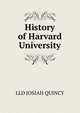 History of Harvard University, Quincy, Josiah 