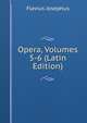 Opera, Volumes 5-6 (Latin Edition), Flavius Josephus 
