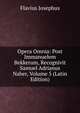 Opera Omnia: Post Immanuelem Bekkerum, Recognivit Samuel Adrianus Naber, Volume 5 (Latin Edition), Flavius Josephus 