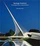 Santiago Calatrava: The Complete Works - Expanded Edition, Alexander Tzonis 