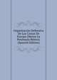 Organizacion Defensiva De Las Costas De Europa (Menos La Peninsula Iberica) (Spanish Edition), 