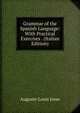 Grammar of the Spanish Language: With Practical Exercises . (Italian Edition), Auguste-Louis Josse 