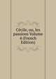 Cecile, ou, les passions Volume 4 (French Edition), 