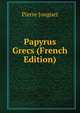 Papyrus Grecs (French Edition), Pierre Jouguet 
