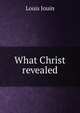 What Christ revealed, Louis Jouin 