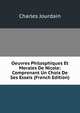Oeuvres Philosphiques Et Morales De Nicole: Comprenant Un Choix De Ses Essais (French Edition), Charles Jourdain 