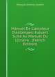 Manuel De L'amateur D'estampes: Faisant Suite Au Manuel Du Libraire . (French Edition), Francois Etienne Joubert 