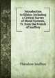 Introduction to Ethics: Including a Critical Survey of Moral Systems, Tr. from the French of Jouffroy, Theodore Jouffroy 