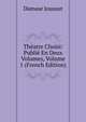 Theatre Choisi: Publie En Deux Volumes, Volume 1 (French Edition), Damase Jouaust 